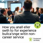 Exploring Benefits of Non-Career Service